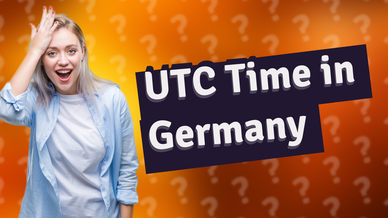UTC Time in Germany