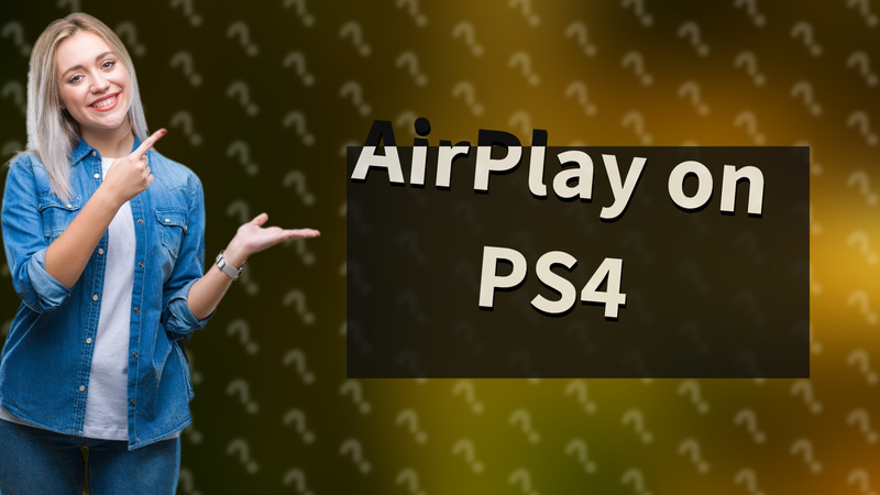 AirPlay on PS4