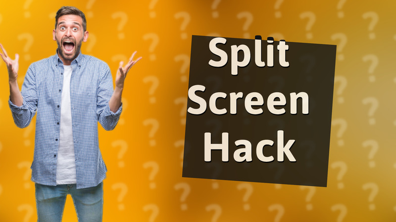 Split Screen Hack