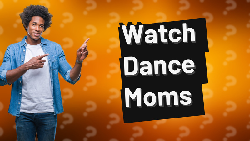 Watch Dance Moms