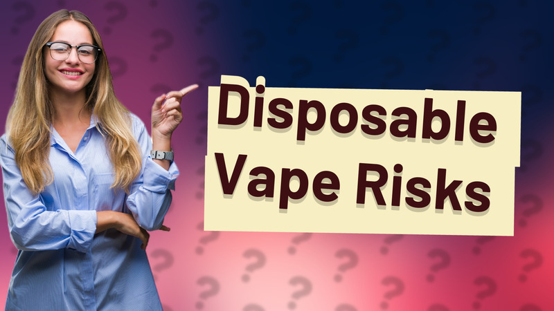 Disposable Vape Risks