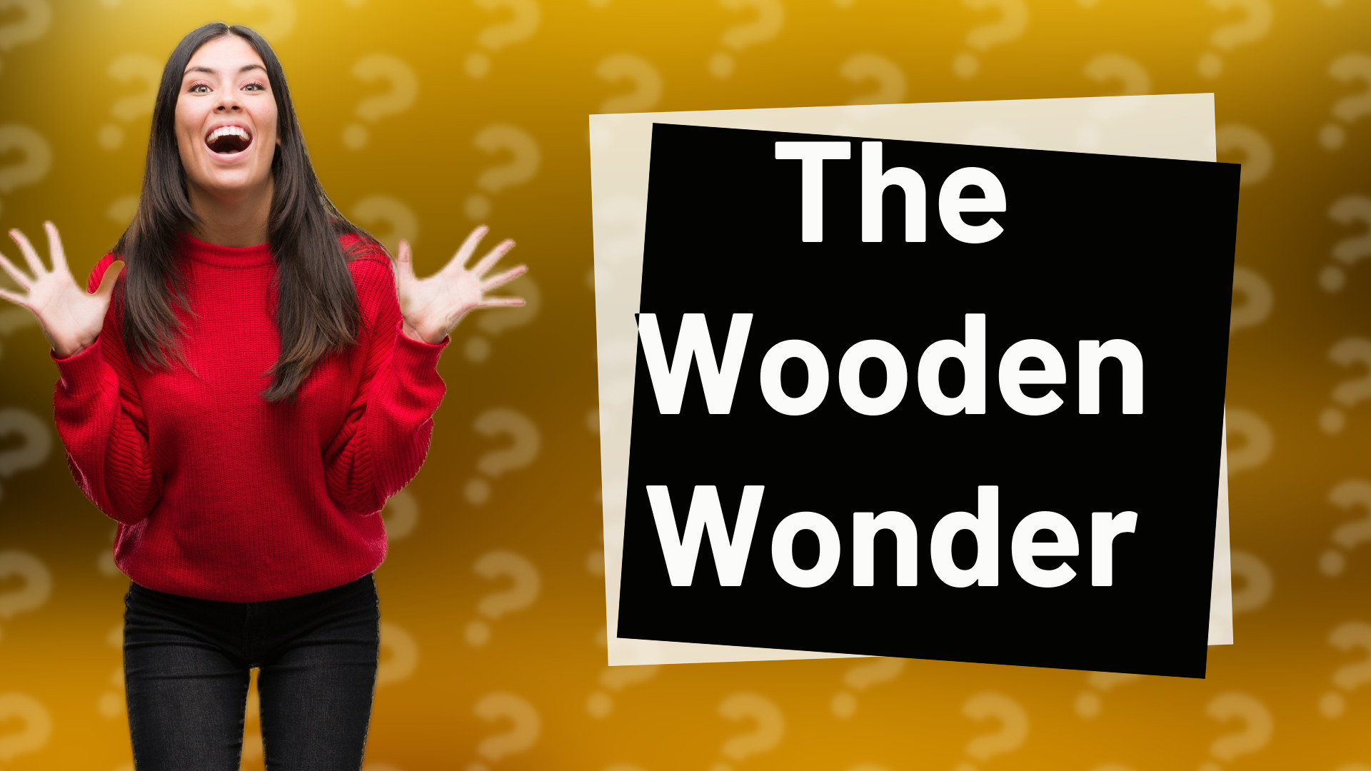 The Wooden Wonder