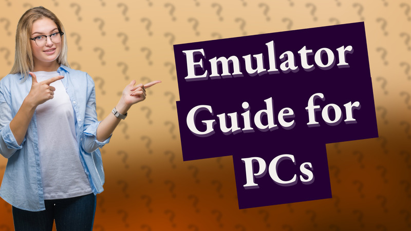 Emulator Guide for PCs