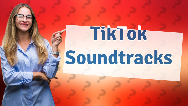 TikTok Soundtracks