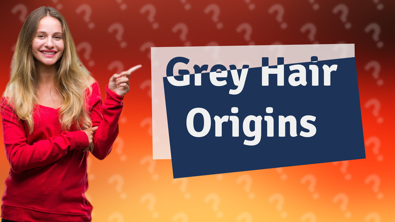 Grey Hair Origins