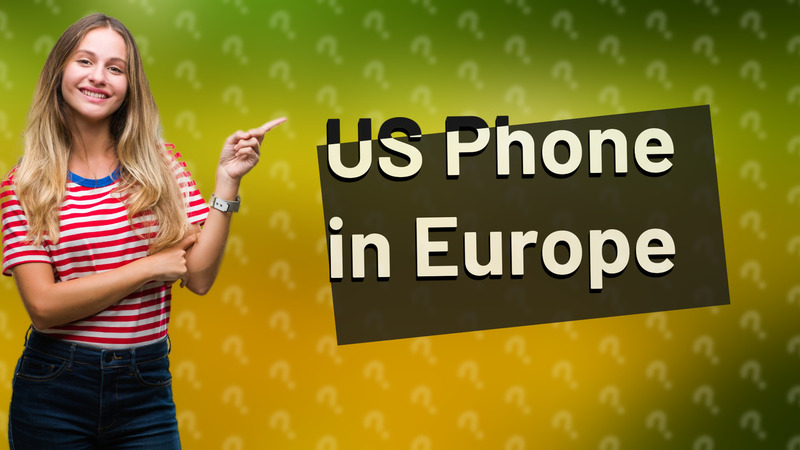 US Phone in Europe