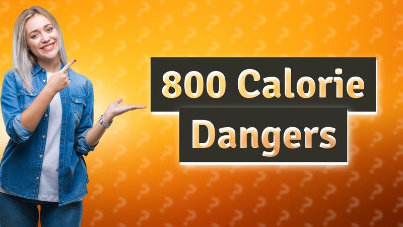 800 Calorie Dangers