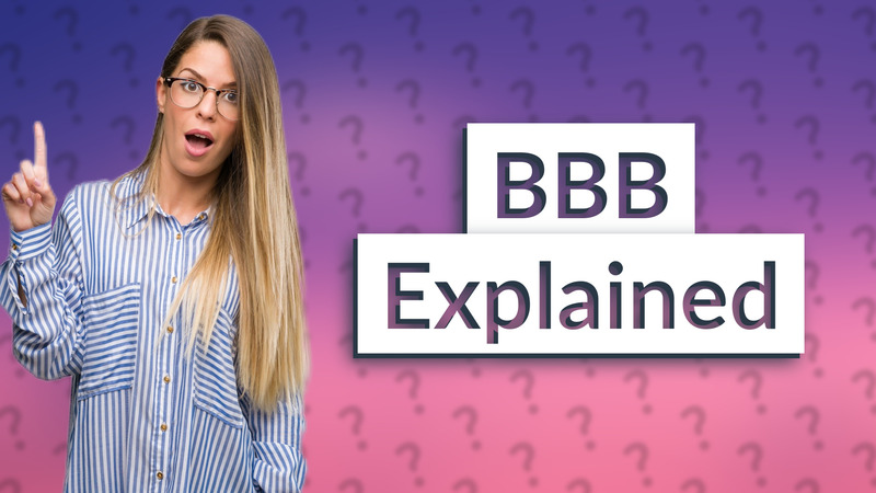 BBB Explained