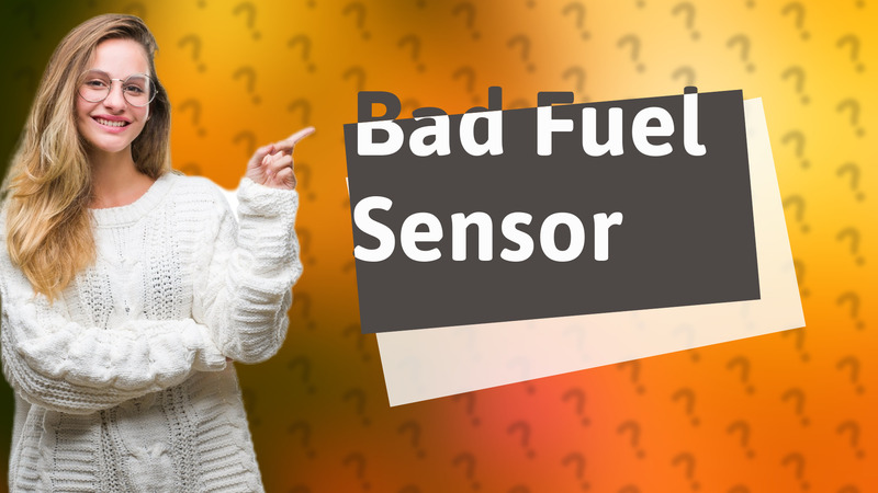 Bad Fuel Sensor