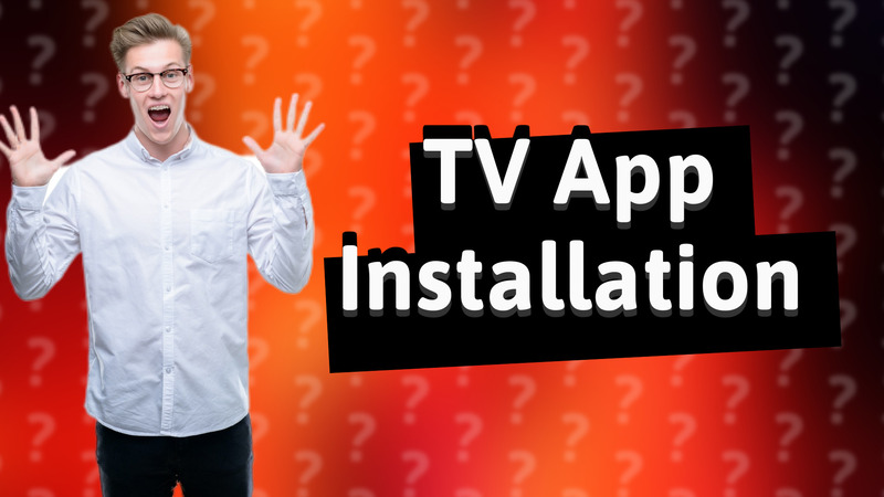 TV App Installation