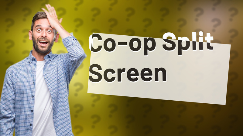 Co-op Split Screen