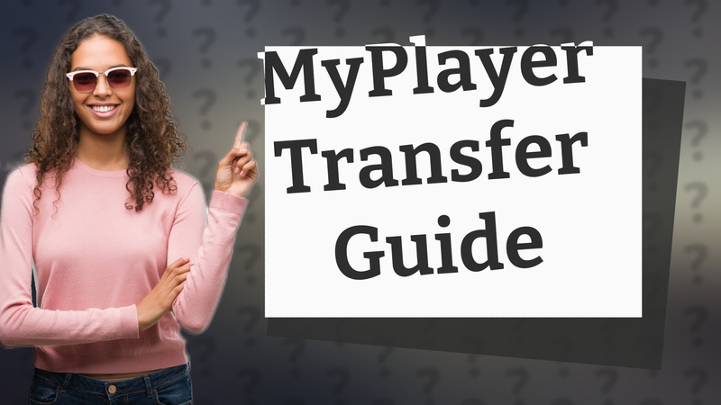 MyPlayer Transfer Guide