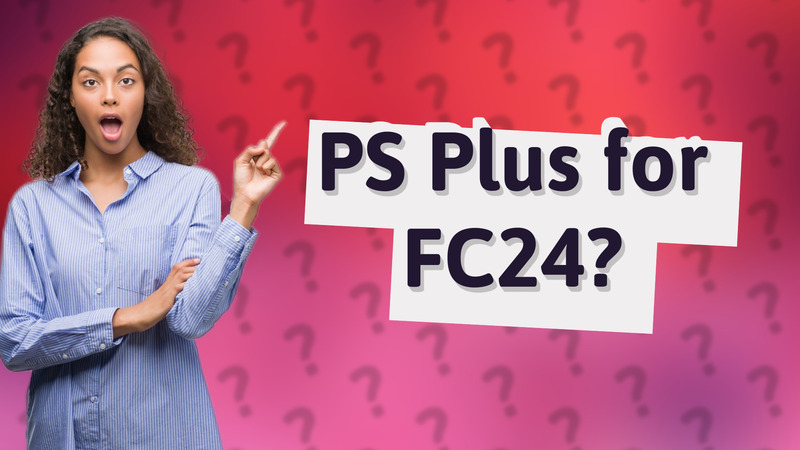 PS Plus for FC24?