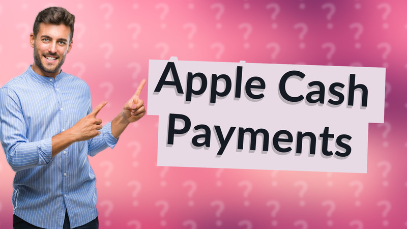 Apple Cash Payments