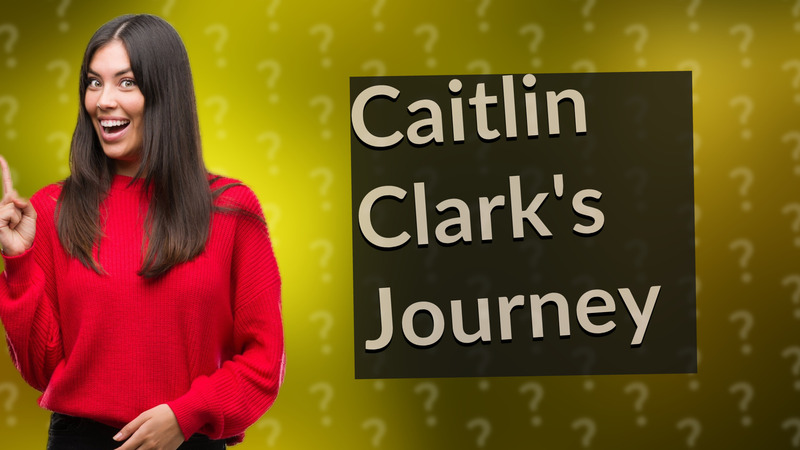 Caitlin Clark's Journey