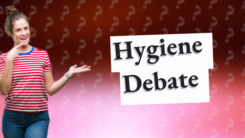 Hygiene Debate