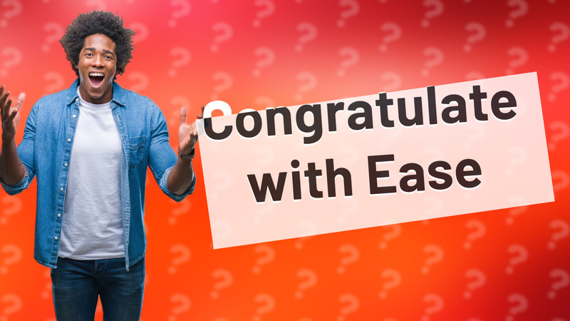 Congratulate with Ease