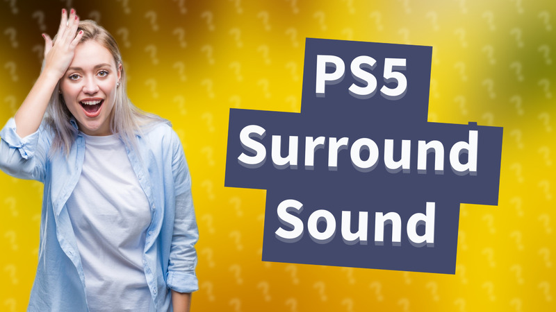 PS5 Surround Sound