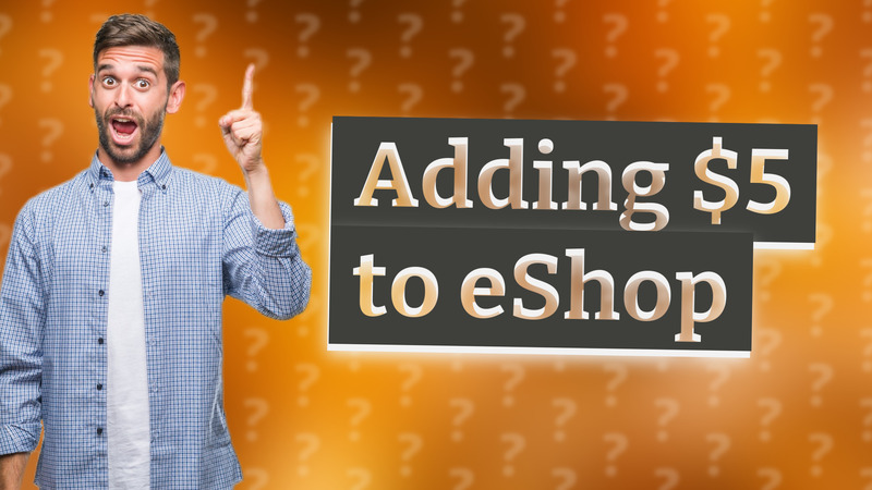 Adding $5 to eShop