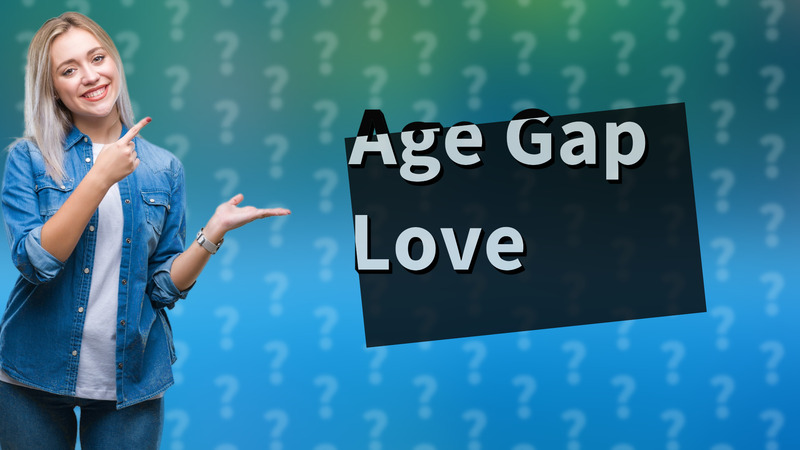 Age Gap Love