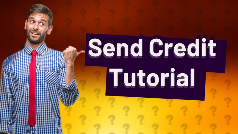 Send Credit Tutorial