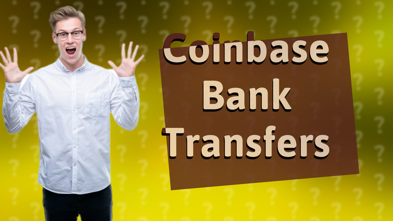 Coinbase Bank Transfers