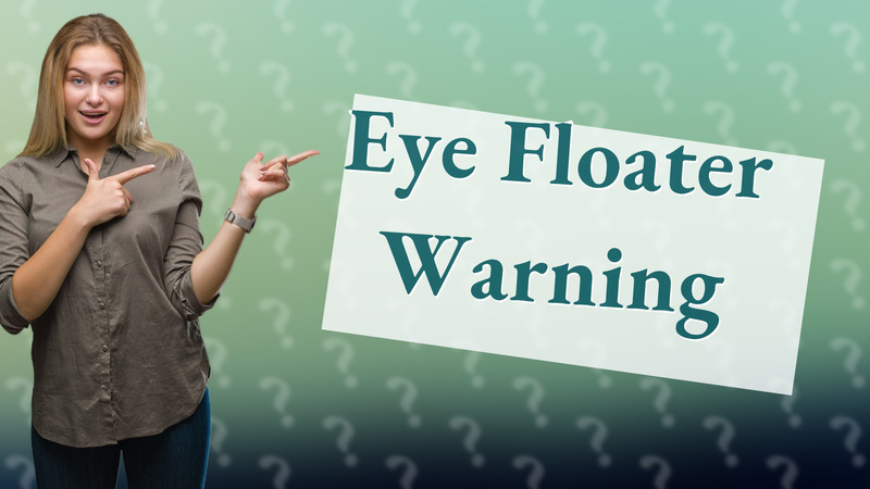 Eye Floater Warning