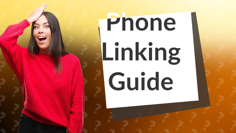 Phone Linking Guide
