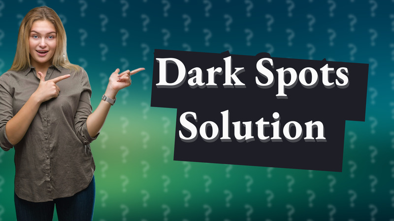 Dark Spots Solution