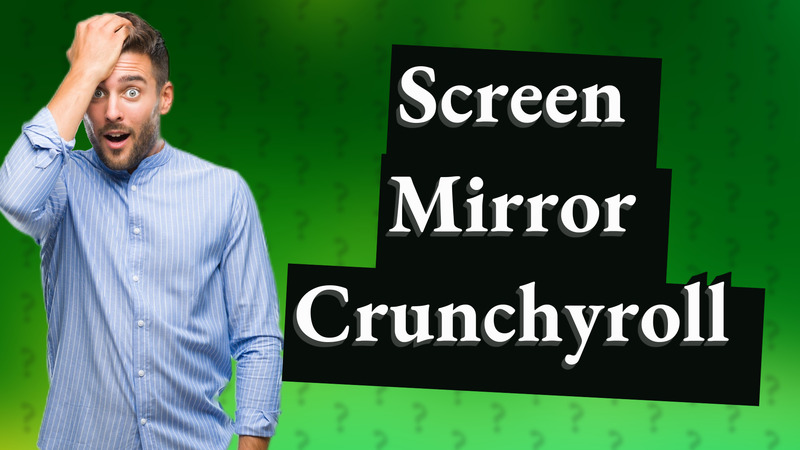 Screen Mirror Crunchyroll