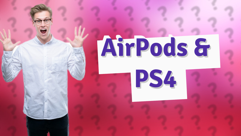 AirPods & PS4