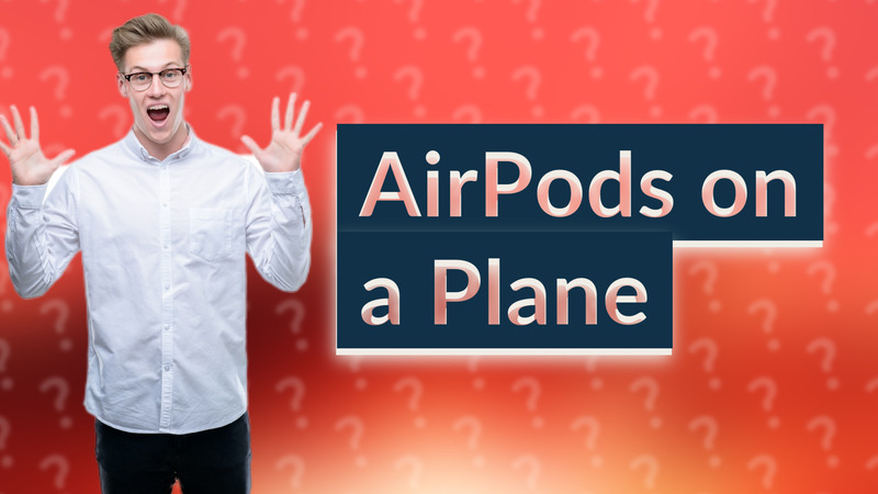 AirPods on a Plane