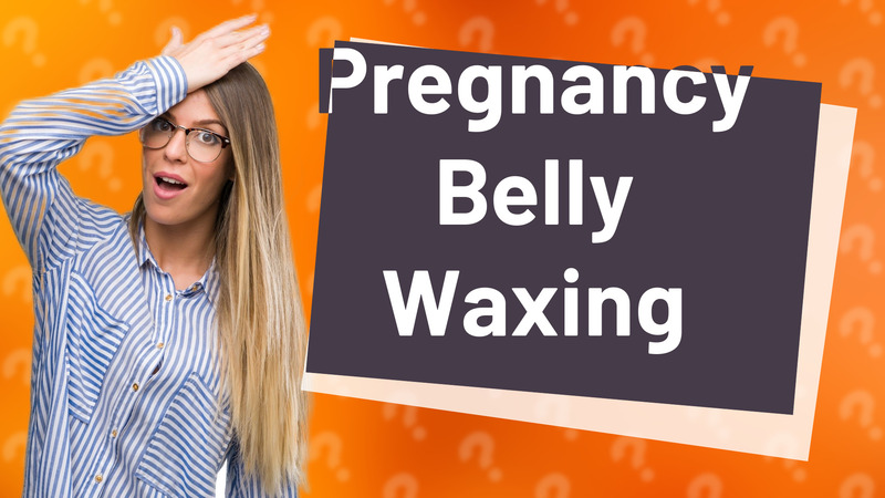 Pregnancy Belly Waxing