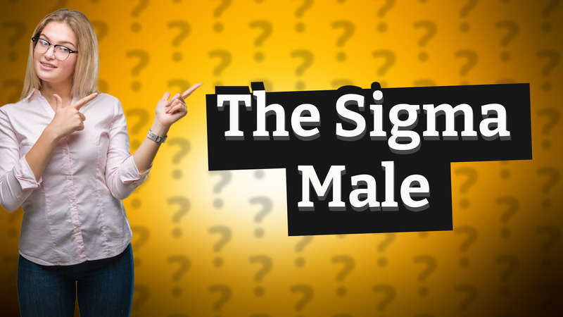 The Sigma Male