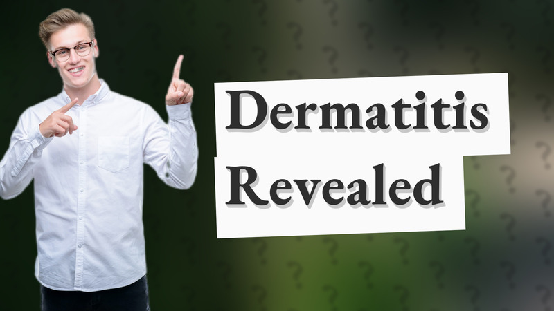 Dermatitis Revealed