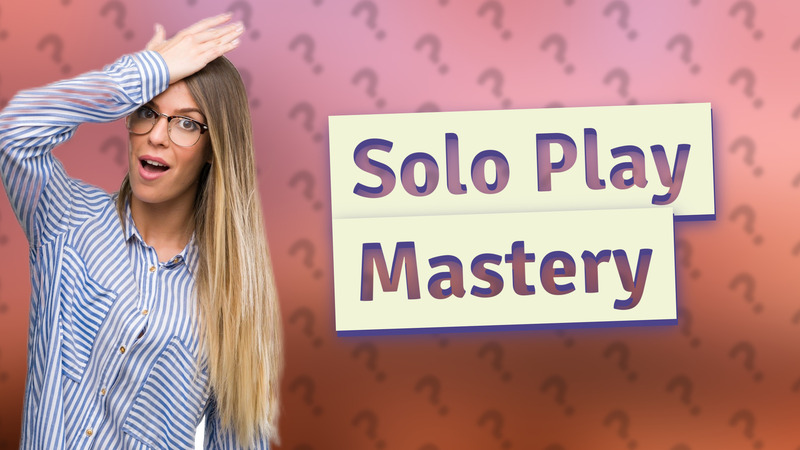 Solo Play Mastery