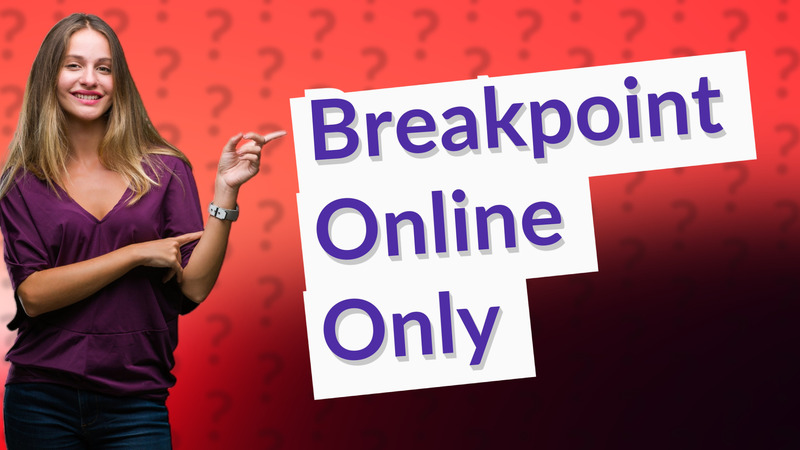 Breakpoint Online Only