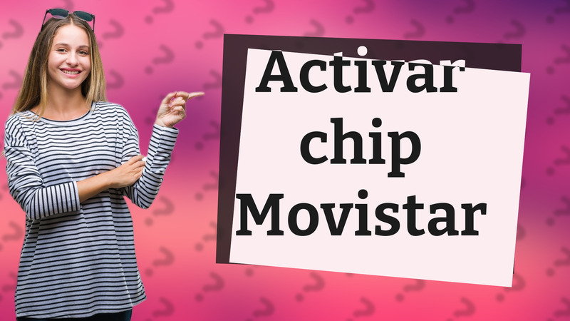 Activar chip Movistar