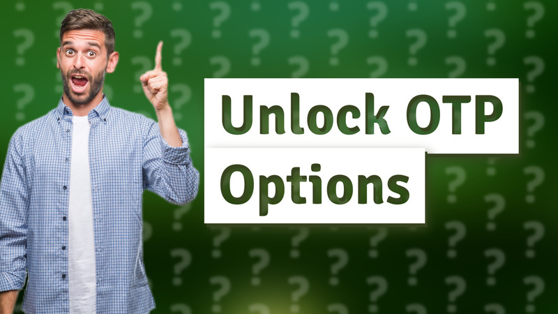 Unlock OTP Options