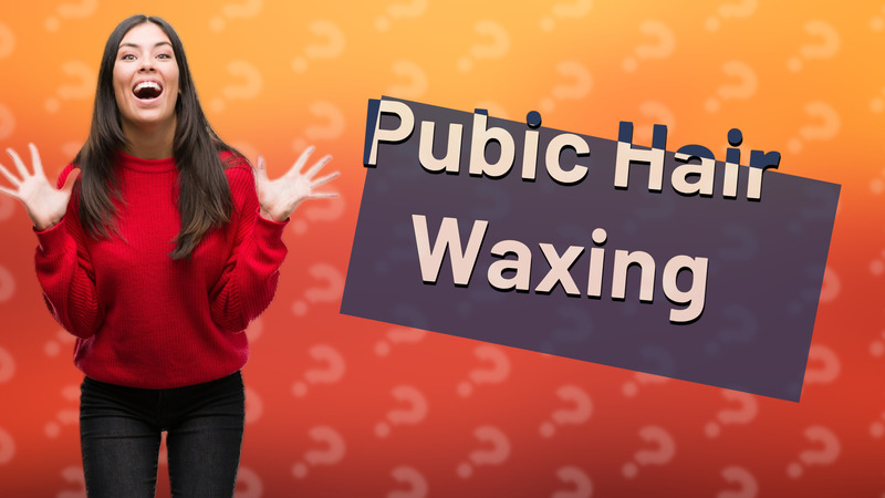 Pubic Hair Waxing