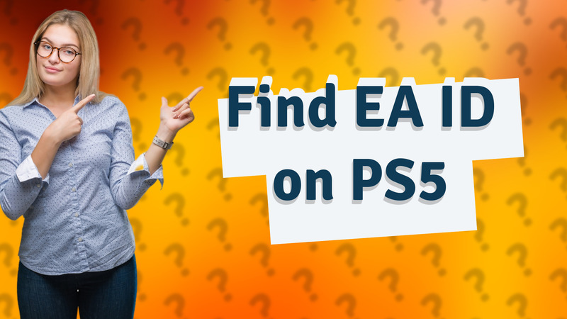 Find EA ID on PS5