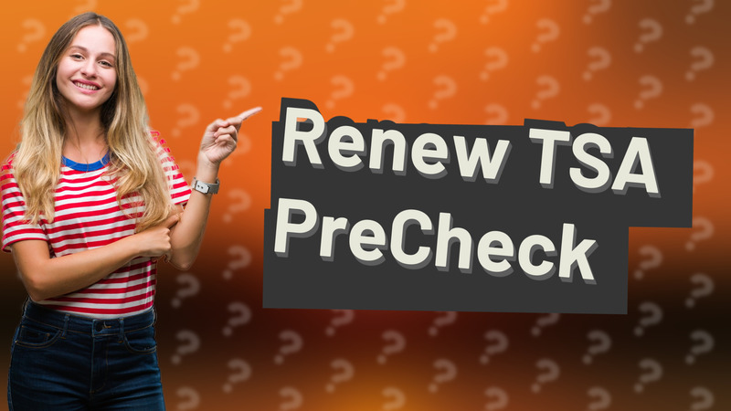 Renew TSA PreCheck