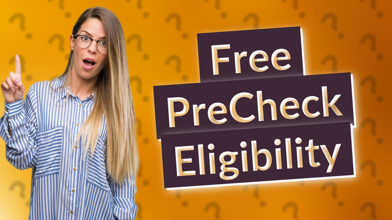 Free PreCheck Eligibility