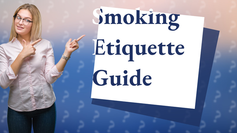 Smoking Etiquette Guide