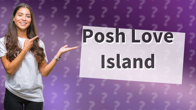 Posh Love Island