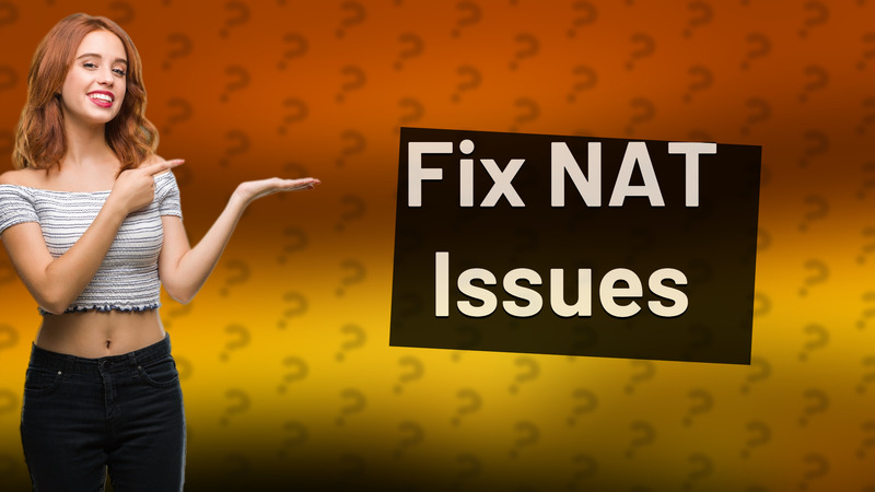 Fix NAT Issues