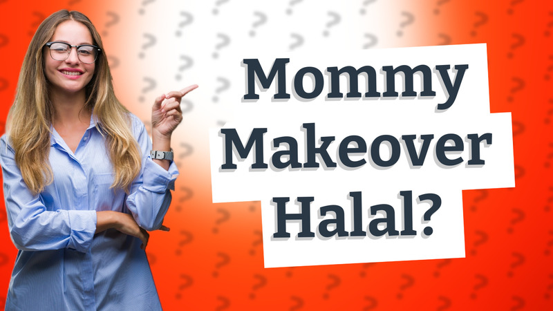 Mommy Makeover Halal?