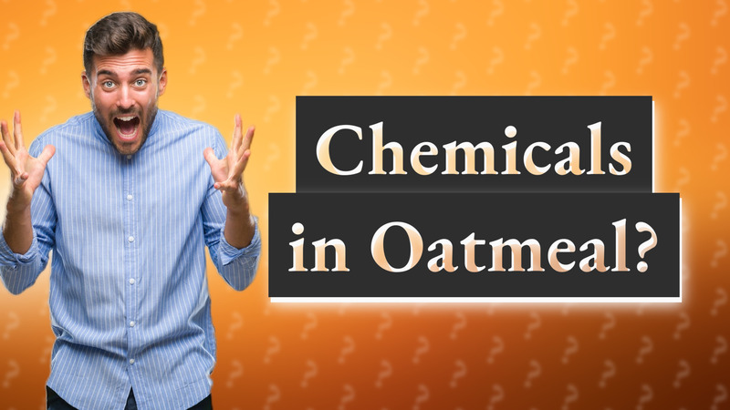 Chemicals in Oatmeal?