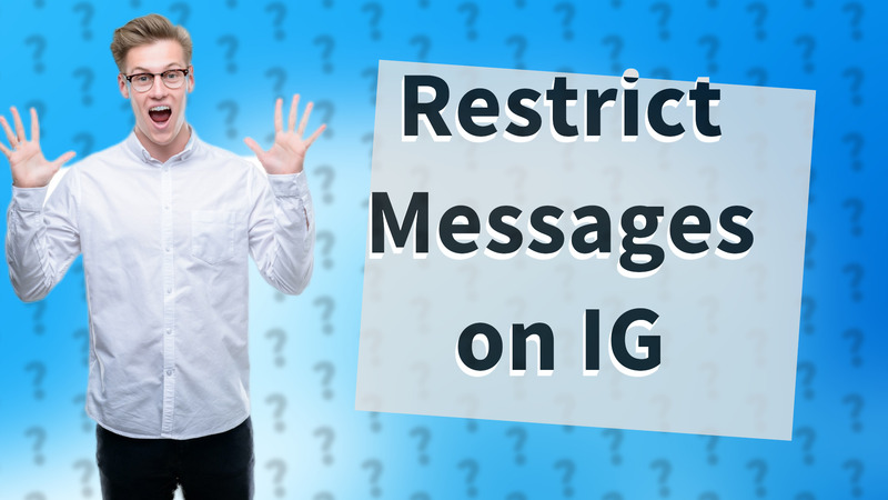 Restrict Messages on IG