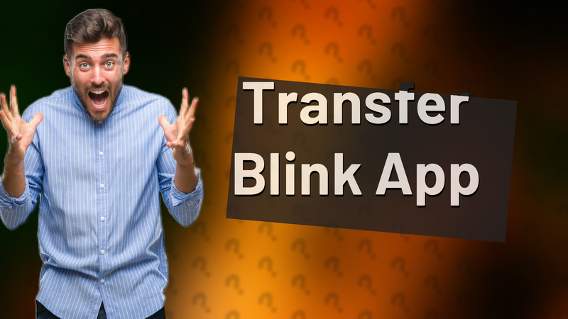 Transfer Blink App